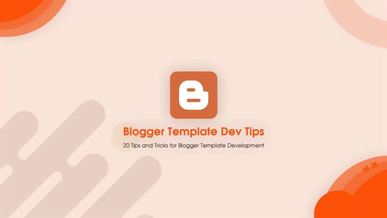 20 Mẹo và Thủ Thuật cho Thiết Kế và Phát Triển Blogger Template